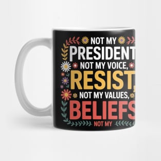 Not My President – Floral Anti-Trump Resist Design Mug